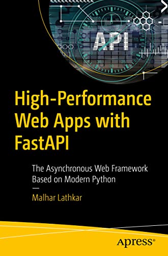 High-Performance Web Apps with FastAPI The Asynchronous Web Framework Based on  [Paperback]