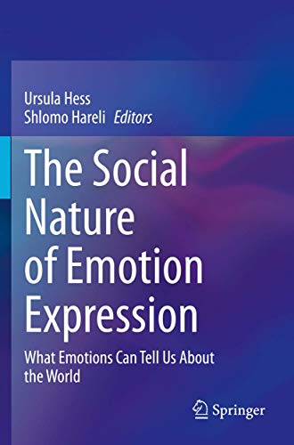 The Social Nature of Emotion Expression What Emotions Can Tell Us About the Wor [Paperback]