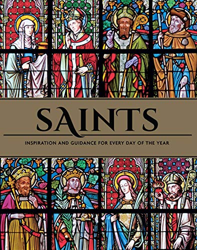 Saints Inspiration and Guidance for Every Day of the Year | Book of Saints | Re [Hardcover]