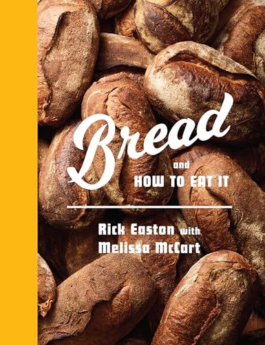 Bread and How to Eat It A Cookbook [Hardcover]