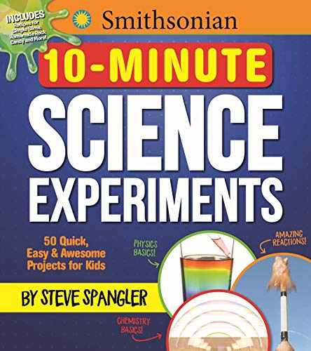 Smithsonian 10-Minute Science Experiments 50+ quick, easy and awesome projects  [Paperback]