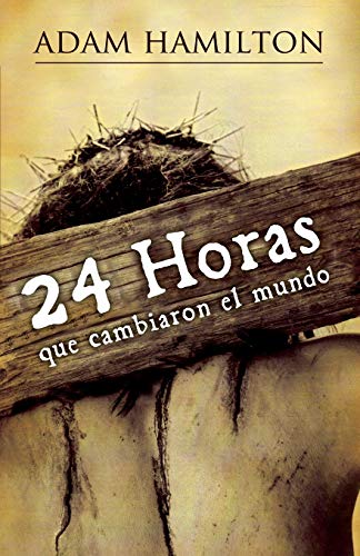 24 Horas Que Cambiaron El Mundo 24 Hours That Changed The World - Spanish Editi [Paperback]