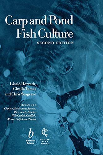 Carp and Pond Fish Culture Including Chinese Herbivorous Species, Pike, Tench,  [Hardcover]