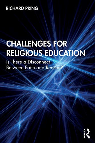 Challenges for Religious Education Is There a Disconnect Between Faith and Reas [Paperback]