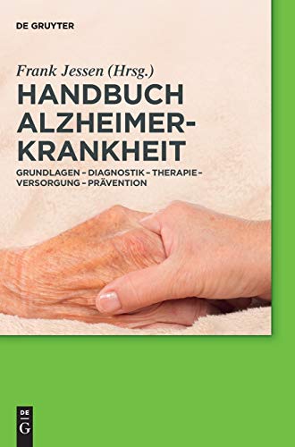 Handbuch Alzheimer-Krankheit  Grundlagen - Diagnostik - Therapie - Versorgung - [Hardcover]