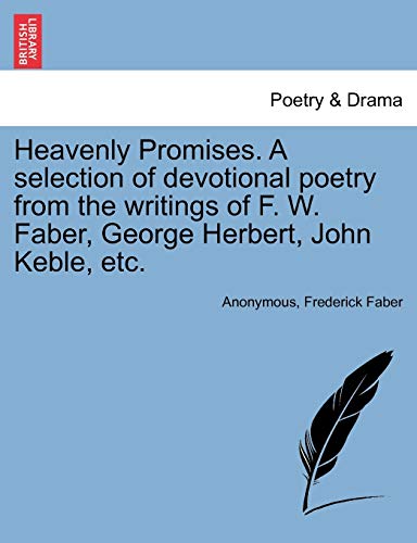 Heavenly Promises. A Selection Of Devotional Poetry From The Writings Of F. W. F [Paperback]