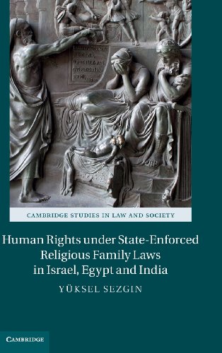 Human Rights under State-Enforced Religious Family Laws in Israel, Egypt and Ind [Hardcover]