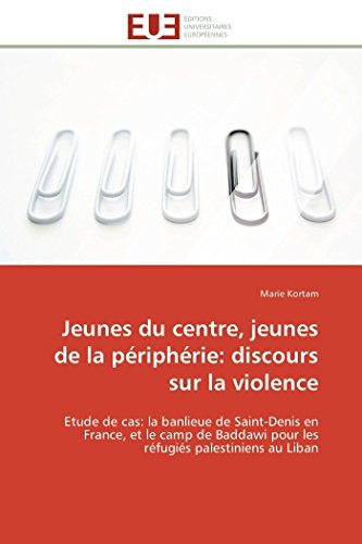 Jeunes Du Centre, Jeunes De La Priphrie Discours Sur La Violence Etude De Ca [Paperback]