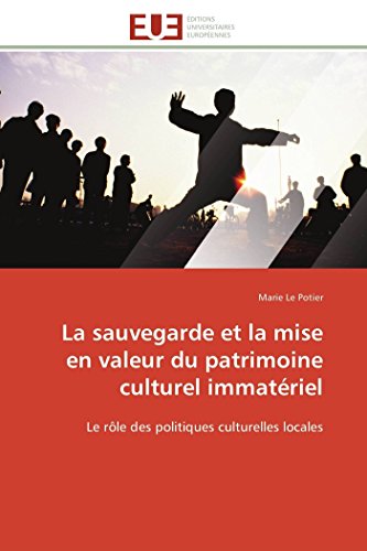 La Sauvegarde Et La Mise En Valeur Du Patrimoine Culturel Immatriel Le Rle De [Paperback]