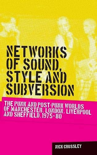 Networks of Sound, Style and Subversion The Punk and Post-Punk Worlds of Manche [Hardcover]