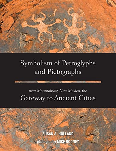 Symbolism Of Petroglyphs And Pictographs Near Mountainair, New Mexico, The Gatew [Paperback]