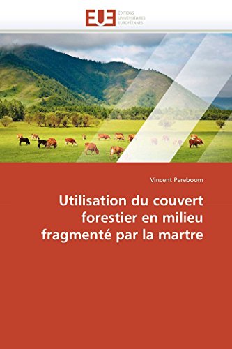 Utilisation Du Couvert Forestier En Milieu Fragment Par La Martre (french Editi [Paperback]