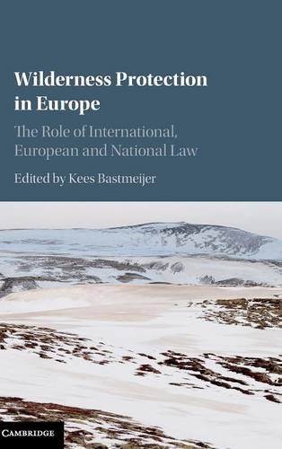 Wilderness Protection in Europe The Role of International, European and Nationa [Hardcover]