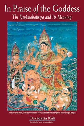 In Praise Of The Goddess The Devimahatmya And Its Meaning [Paperback]
