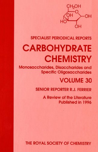 Carbohydrate Chemistry Volume 30 [Hardcover]