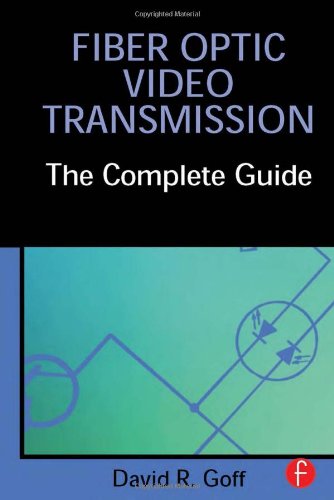 Fiber Optic Video Transmission The Complete Guide [Hardcover]