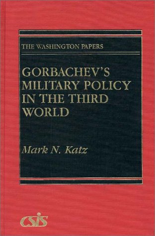Gorbachev's Military Policy In The Third World (praeger Security International) [Hardcover]