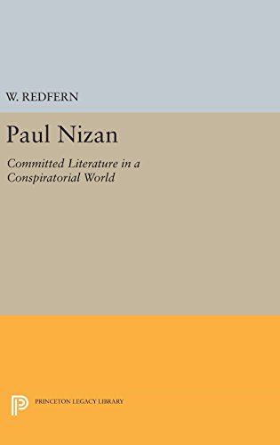 Paul Nizan Committed Literature in a Conspiratorial World [Hardcover]