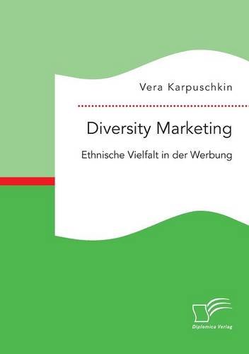 Diversity Marketing Ethnische Vielfalt In Der Werbung (german Edition) [Paperback]