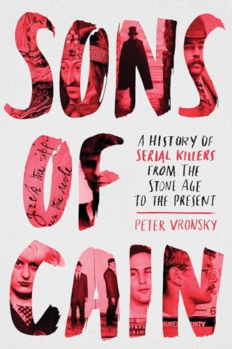 Sons of Cain: A History of Serial Killers from the Stone Age to the Present [Paperback]