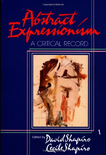Abstract Expressionism A Critical Record [Paperback]