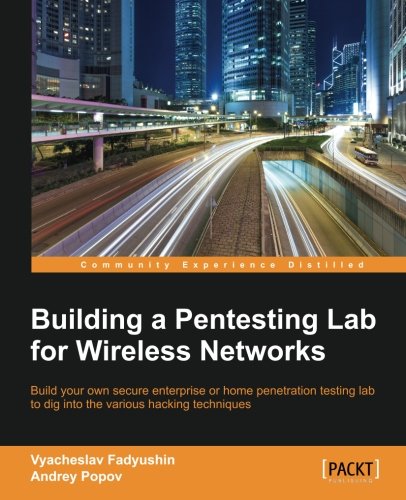 Building A Pentesting Lab For Wireless Networks [Paperback]