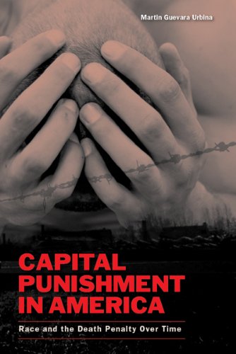 Capital Punishment In America Race And The Death Penalty Over Time [Paperback]