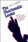 The Charismatic Leader Behind the Mystique of Exceptional Leadership [Hardcover]