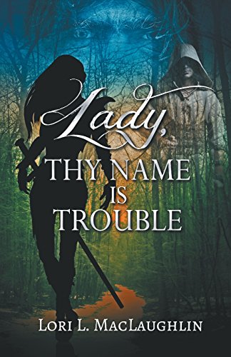 Lady, Thy Name Is Trouble [Paperback]