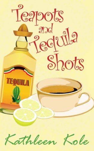 Teapots And Tequila Shots (boxwood Hills) (volume 4) [Paperback]