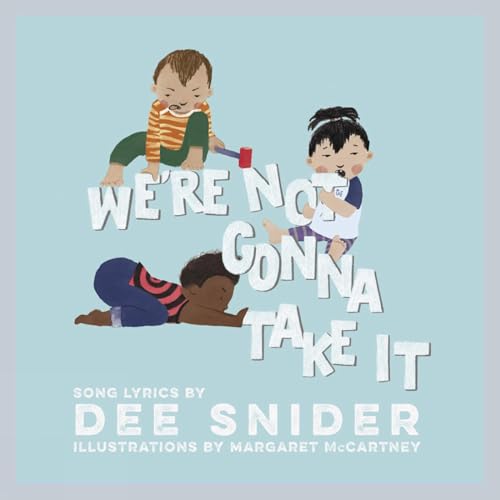 We're Not Gonna Take It A Children's Picture Book [Hardcover]