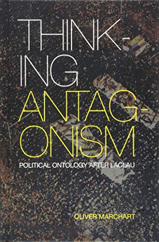 Thinking Antagonism Political Ontology after Laclau [Hardcover]