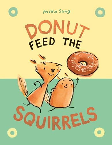 Donut Feed the Squirrels (A Graphic Novel) [Hardcover]