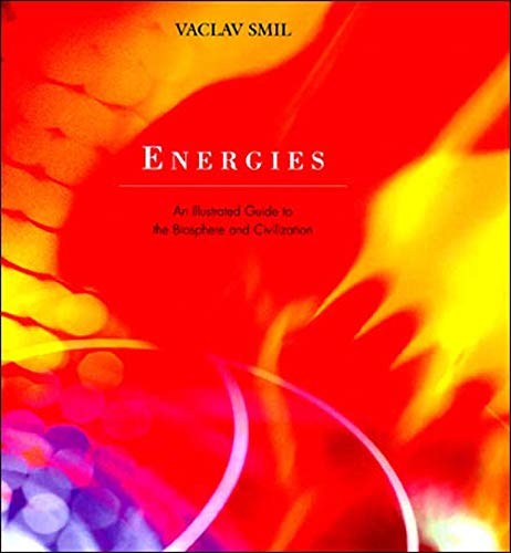 Energies An Illustrated Guide to the Biosphere and Civilization [Paperback]