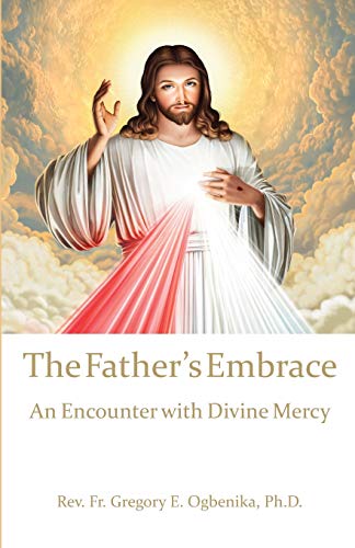 Father's Embrace  An Encounter with Divine Mercy [Paperback]