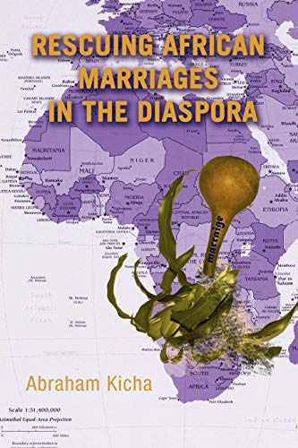Rescuing African Marriages In The Diaspora [Paperback]