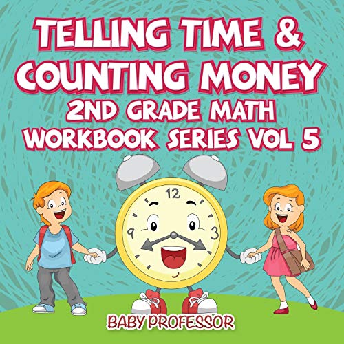 Telling Time & Counting Money 2nd Grade Math Workbook Series Vol 5 [Paperback]