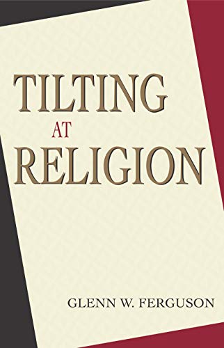 Tilting at Religion [Hardcover]