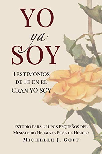 YO Ya SOY  Testimonios de Fe en el Gran YO SOY [Paperback]