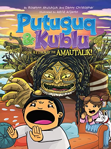 Putuguq and Kublu and the Attack of the Amautalik [Paperback]