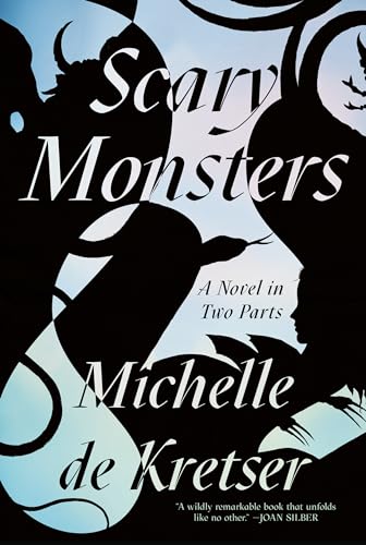 Scary Monsters A Novel in Two Parts [Paperback]