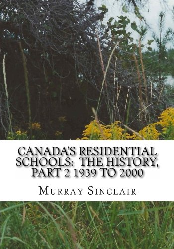 Canada's Residential Schools  The History, Part 2 1939 To 2000 (the Final Repor [Paperback]