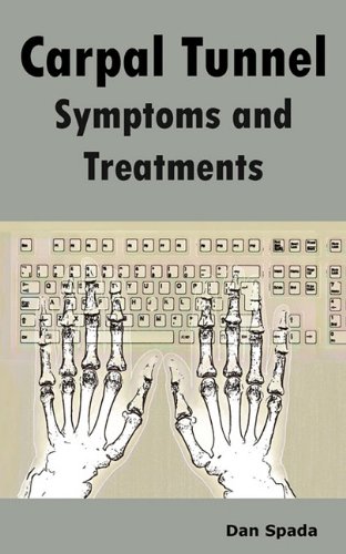 Carpal Tunnel Symptoms And Treatments All About Carpal Tunnel Syndrome Causes,  [Paperback]