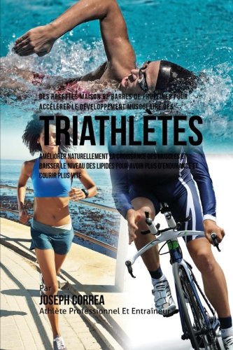 Des Recettes Maison De Barres De Proteines Pour Accelerer Le Developpement Muscu [Paperback]