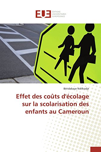 Effet Des Cots D'colage Sur La Scolarisation Des Enfants Au Cameroun (french E [Paperback]