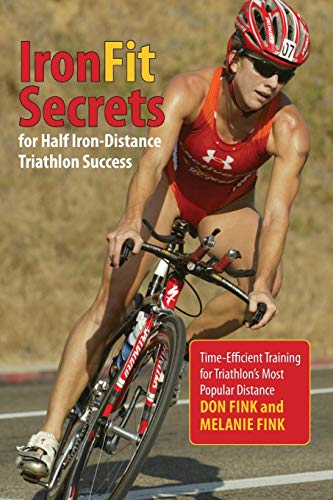 IronFit Secrets for Half Iron-Distance Triathlon Success Time-Efficient Trainin [Paperback]