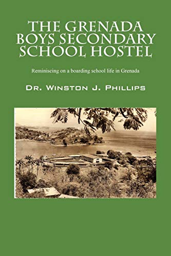 The Grenada Boys Secondary School Hostel Reminiscing On A Boarding School Life  [Paperback]