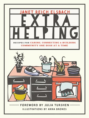 Extra Helping Recipes for Caring, Connecting, and Building Community One Dish a [Paperback]