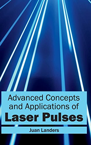 Advanced Concepts And Applications Of Laser Pulses [Hardcover]
