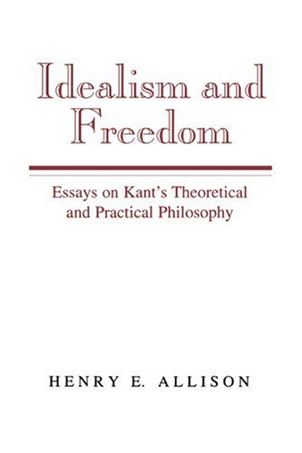 Idealism and Freedom Essays on Kant's Theoretical and Practical Philosophy [Paperback]